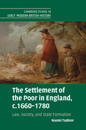 The Settlement of the Poor in England, c.1660–1780