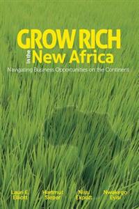 Grow Rich in the New Africa: Navigating Business Opportunities on the Continent