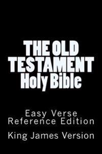 The Old Testament Holy Bible King James Version: Easy Verse Reference Edition
