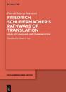 Friedrich Schleiermacher’s Pathways of Translation