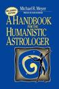 Handbook for the Humanistic Astrologer