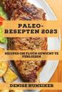 Paleo-Resepten 2023: Recipes Om Fluch Gewicht Te Ferliezen