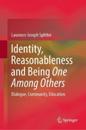 Identity, Reasonableness and Being One among Others
