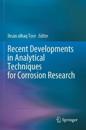 Recent Developments in Analytical Techniques for Corrosion Research