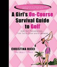 A Girl's On-course Survival Guide to Golf