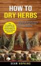 How to Dry Herbs