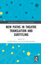 New Paths in Theatre Translation and Surtitling