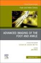 Advanced Imaging of the Foot and Ankle, An issue of Foot and Ankle Clinics of North America
