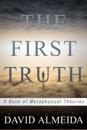 First Truth: A Book of Metaphysical Theories