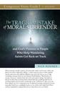 The Tragic Mistake of Moral Surrender Study Guide
