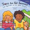 Tears Are Not Forever/Las Lagrimas No Son Para Siempre (Best Behavior(r) Board Book)