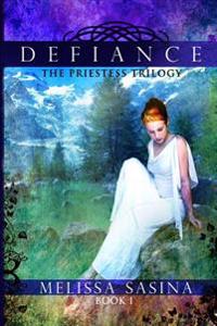 Defiance: The Priestess Trilogy