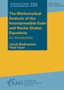 The Mathematical Analysis of the Incompressible Euler and Navier-Stokes Equations