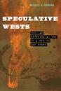 Speculative Wests