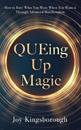 QUEing Up Magic