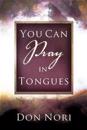 You Can Pray in Tongues