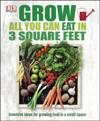 Grow all you can eat in three square feet