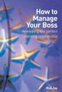 How to Manage Your Boss