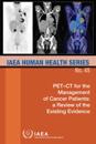 PET-CT for the Management of Cancer Patients: a Review of the Existing Evidence