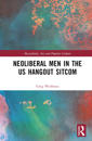 Masculinities in the US Hangout Sitcom