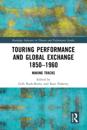 Touring Performance and Global Exchange 1850-1960