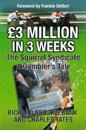 GBP3 Million In 3 Weeks - The Squirrel Syndicate - A Gambler's Tale