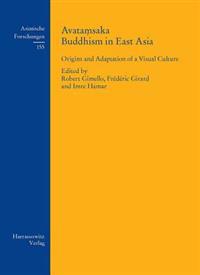 Avatamsaka Buddhism in East Asia: Huayan, Kegon, Flower Ornament Buddhism. Origins and Adaptation of a Visual Culture