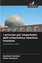 I principi più importanti dell'urbanistica islamica iraniana