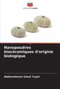 Nanopoudres biocéramiques d'origine biologique