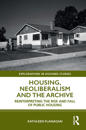 Housing, Neoliberalism and the Archive