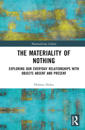 The Materiality of Nothing