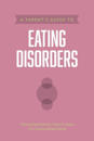 Parent's Guide to Eating Disorders, A