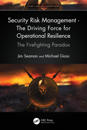 Security Risk Management - The Driving Force for Operational Resilience
