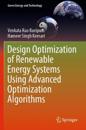 Design Optimization of Renewable Energy Systems using Advanced Optimization Algorithms