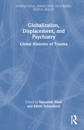 Globalization, Displacement, and Psychiatry