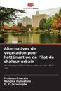 Alternatives de végétation pour l'atténuation de l'îlot de chaleur urbain