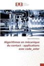 Algorithmes en mécanique du contact : applications avec code_aster