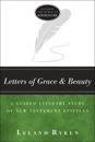Letters of Grace and Beauty – A Guided Literary Study of New Testament Epistles