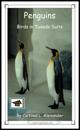 Penguins: Birds in Tuxedo Suits: Educational Version