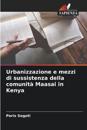 Urbanizzazione e mezzi di sussistenza della comunità Maasai in Kenya