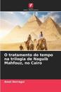 O tratamento do tempo na trilogia de Naguib Mahfouz, no Cairo