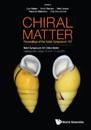 Chiral Matter - Proceedings Of The Nobel Symposium 167