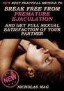 NEW Best Practical Method to Break Free from Premature Ejaculation and Get Full Sexual Satisfaction of Your Partner