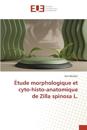 Étude morphologique et cyto-histo-anatomique de Zilla spinosa L.