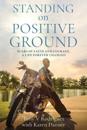 Standing on Positive Ground