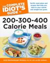 Complete Idiot's Guide to 200-300-400 Calorie Meals