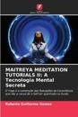 Maitreya Meditation Tutorials II