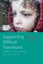Supporting Difficult Transitions