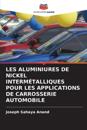 Les Aluminiures de Nickel Intermétalliques Pour Les Applications de Carrosserie Automobile