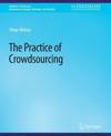 The Practice of Crowdsourcing